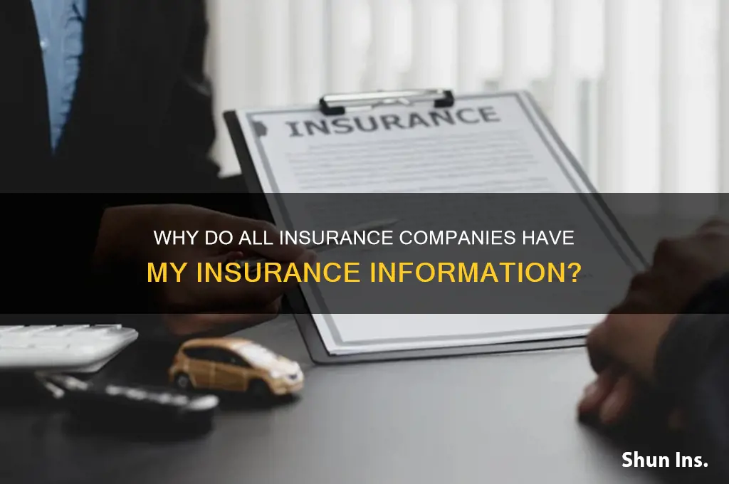 why do all insurance companies have my insurance information