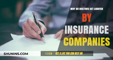 Why Insurance Companies Audit Doctors: Understanding the Reasons Behind Scrutiny