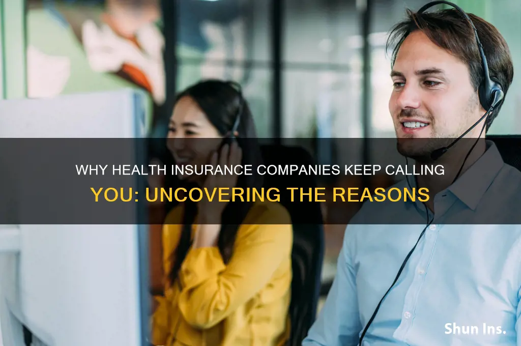 why do health insurance companies keep calling me