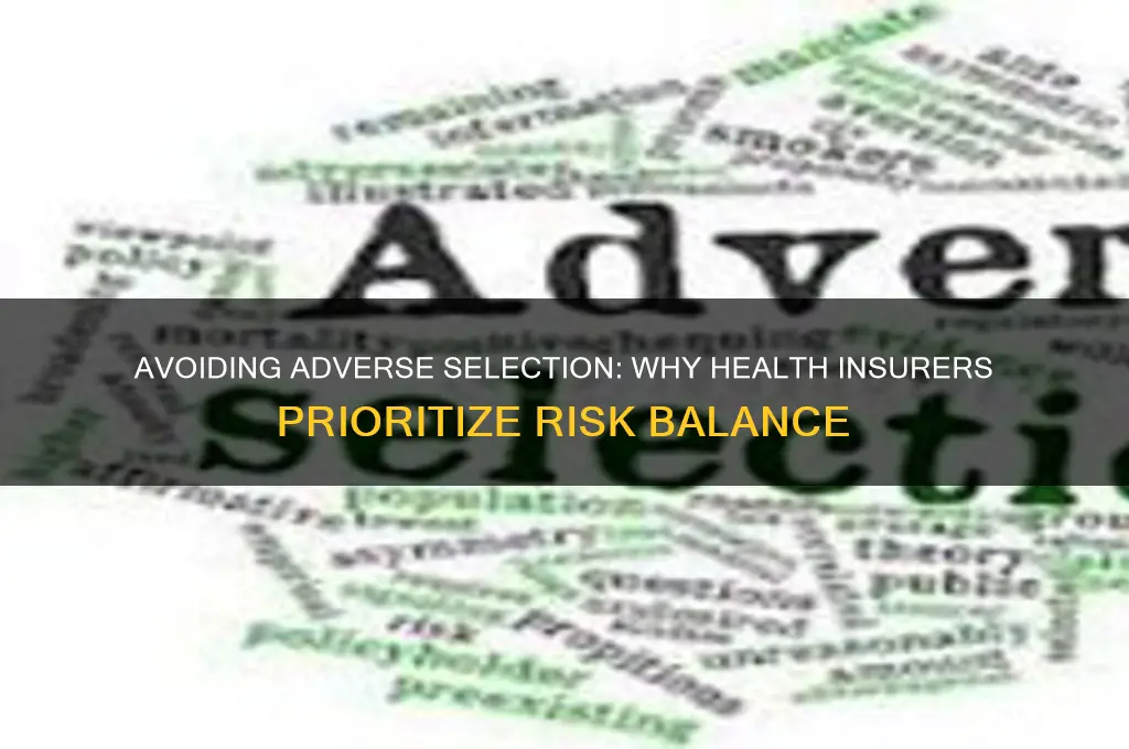 why do health insurance companies want to avoid adverse selection