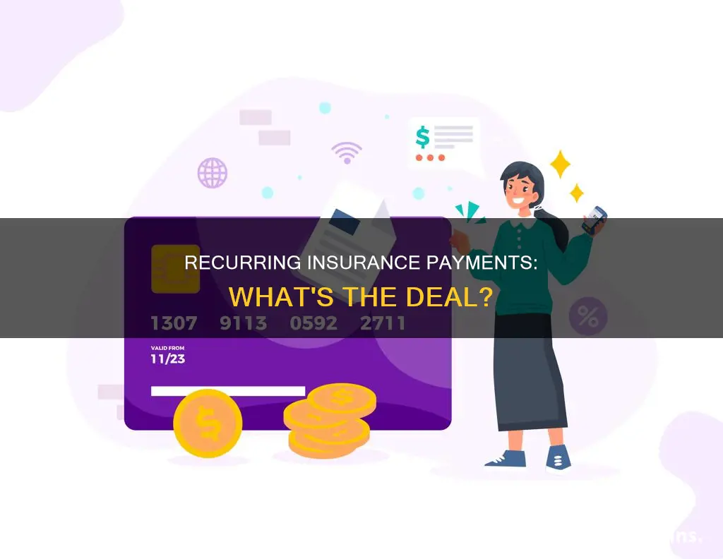 why do I have recurring insurance payment