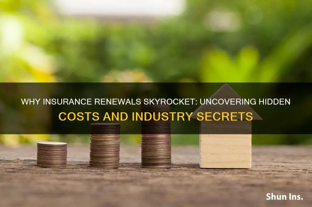 why do insurance companies always charge huge increases for renewals
