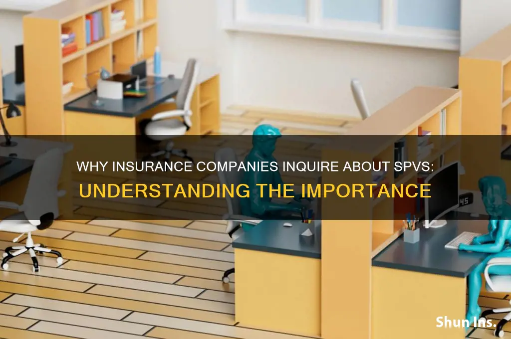 why do insurance companies ask about spv
