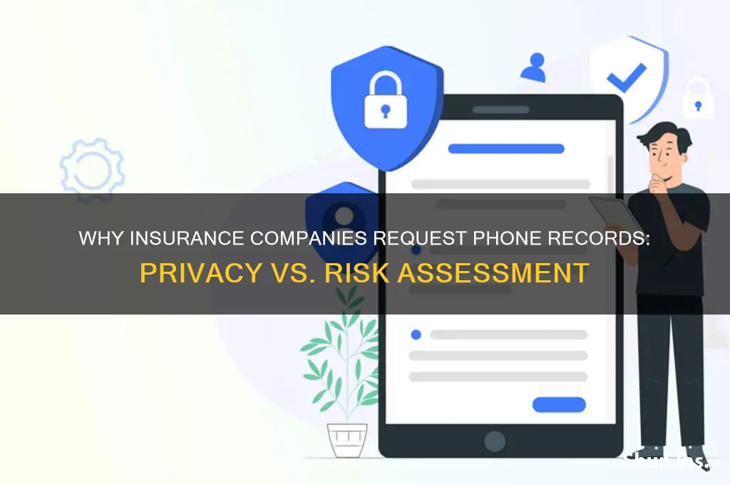 why do insurance companies ask for phone records