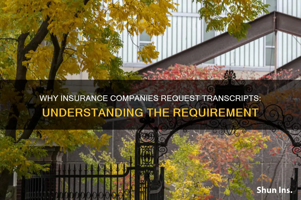 why do insurance companies ask for transcript