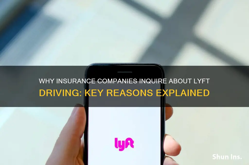 why do insurance companies ask if driving for lyft