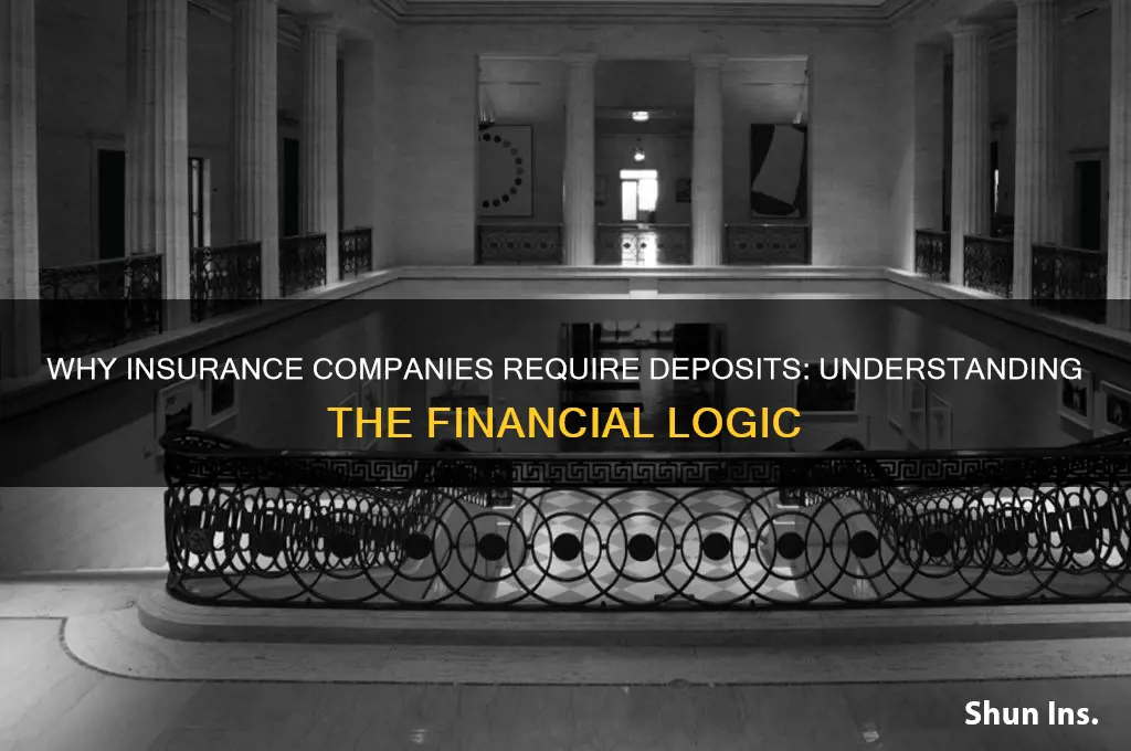why do insurance companies charge a deposit