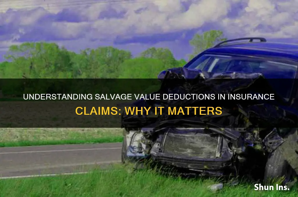 why do insurance companies deduct salvage value