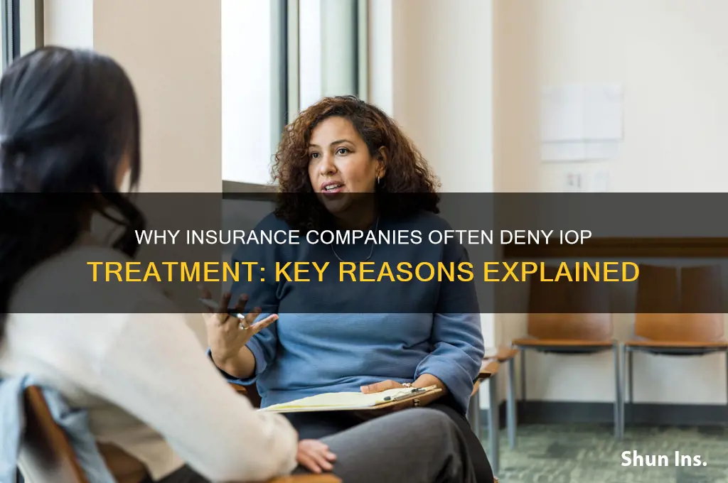 why do insurance companies deny iop treatment