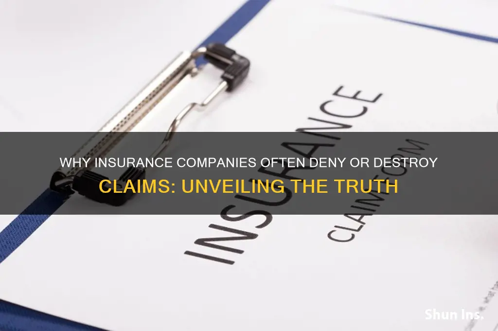 why do insurance companies destroy claims