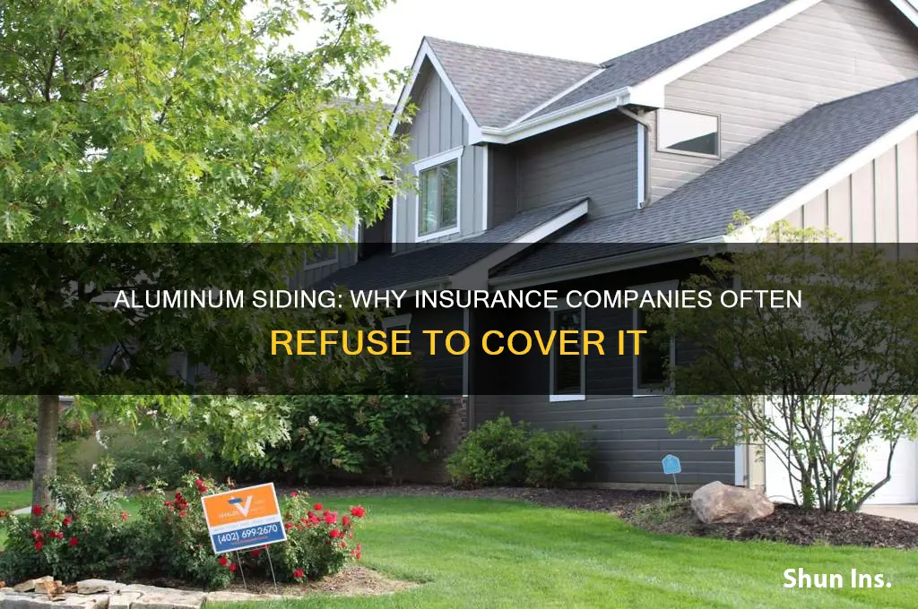 why do insurance companies hate aluminum siding