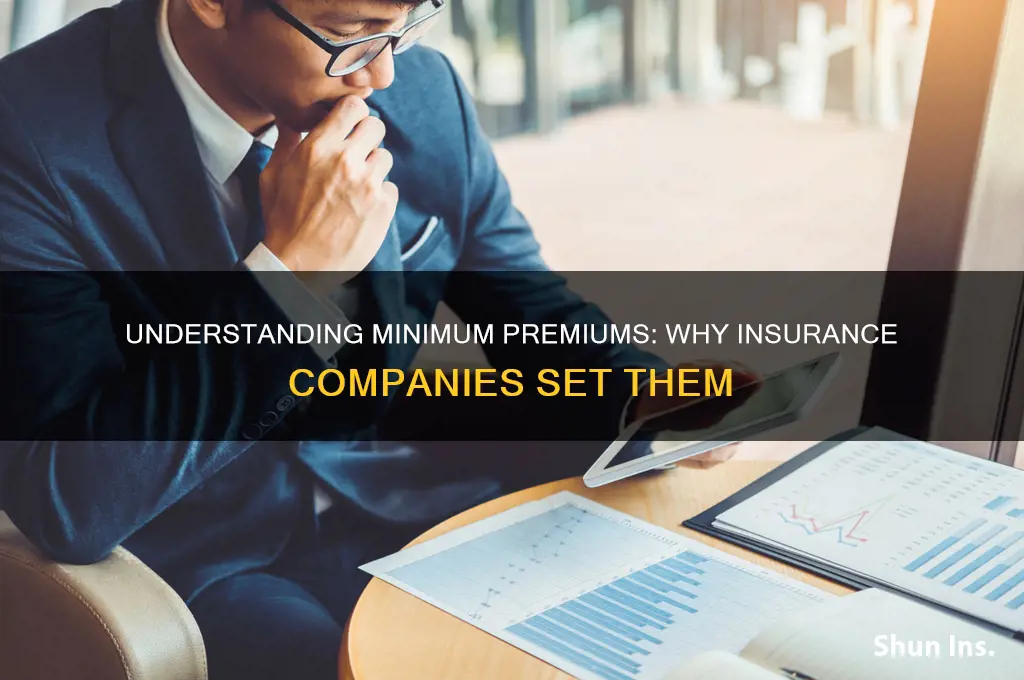 why do insurance companies have minimum premiums