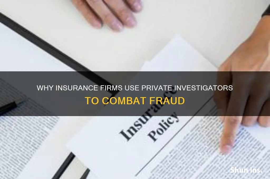 why do insurance companies hire private investigators