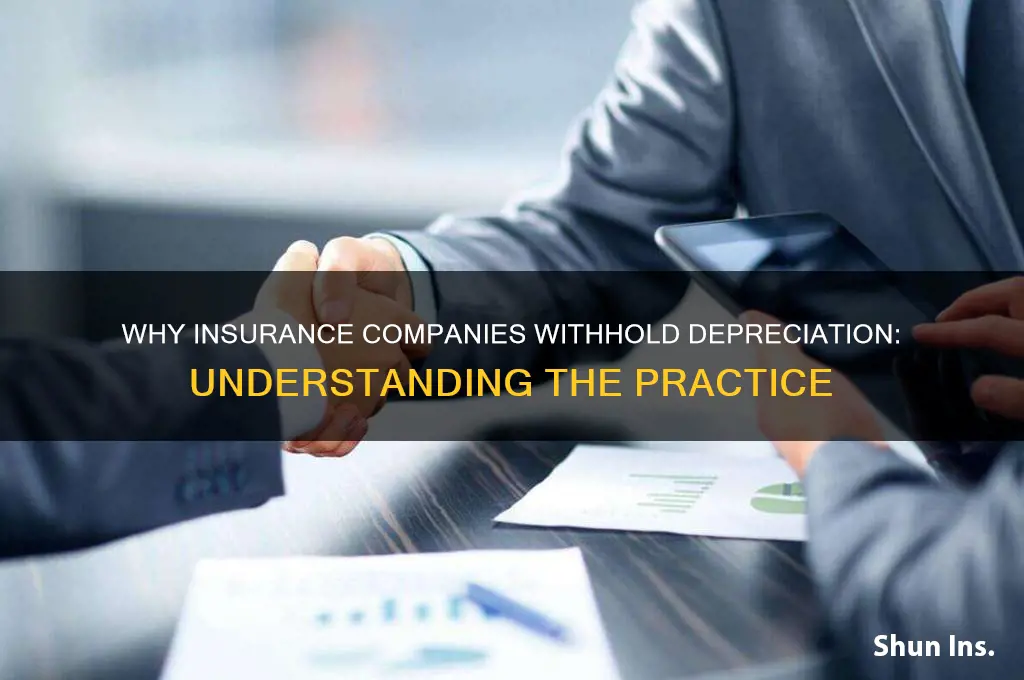 why do insurance companies hold back depreciation