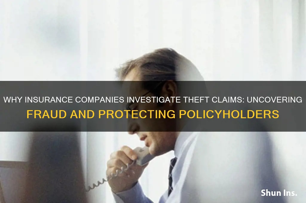 why do insurance companies investigate theft claims