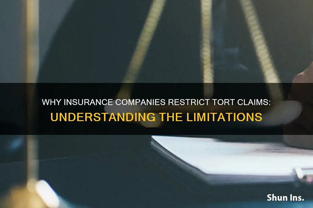 why do insurance companies limit tort
