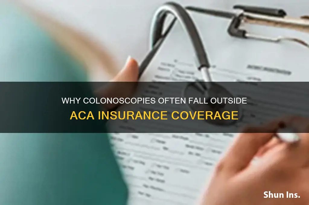 why do insurance companies not cover colonoscopies under tge aca