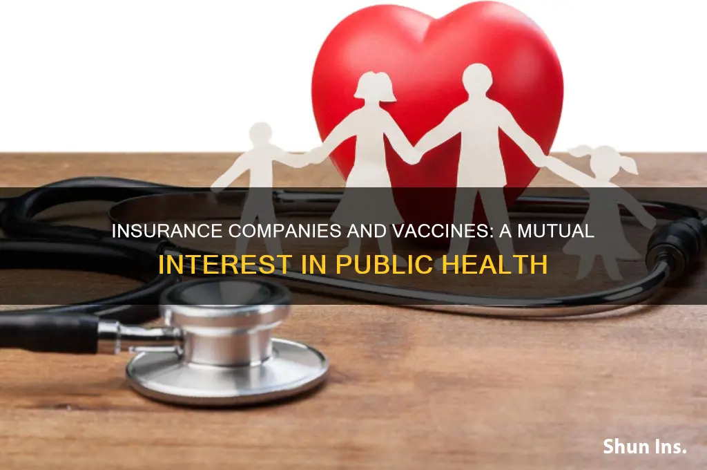why do insurance companies promote vaccines