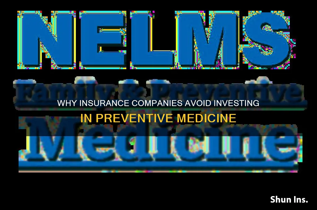 why do insurance companies refuse to do preventive medicine