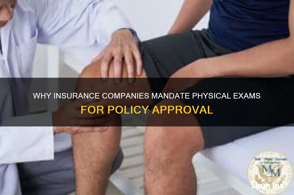 why do insurance companies require physical exams
