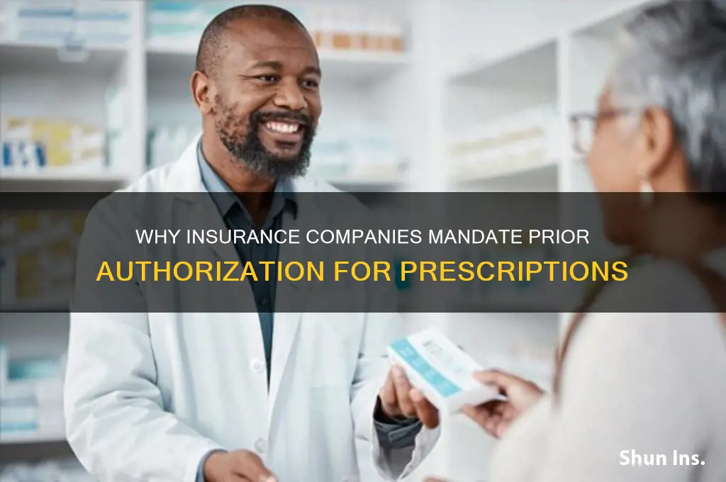 why do insurance companies require prior authorization for prescriptions