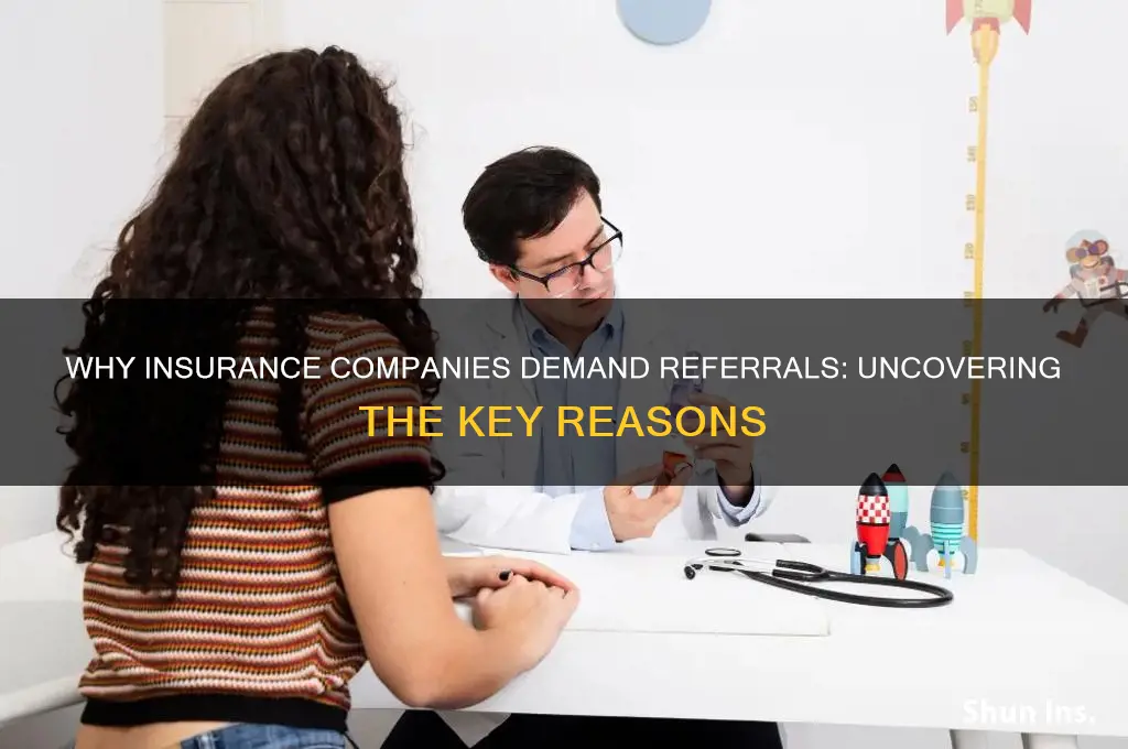 why do insurance companies require referrals