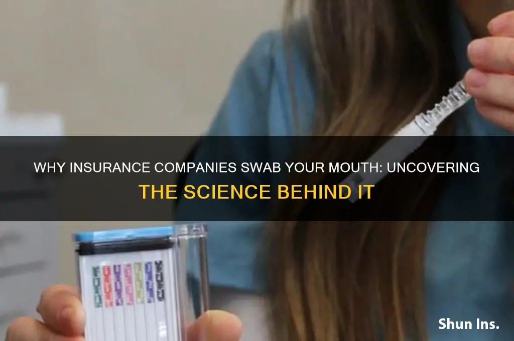 why do insurance companies swab your mouth