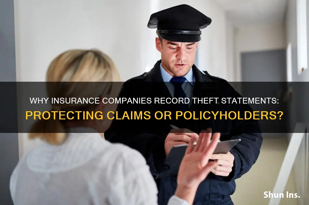 why do insurance companies take recorded statements about theft