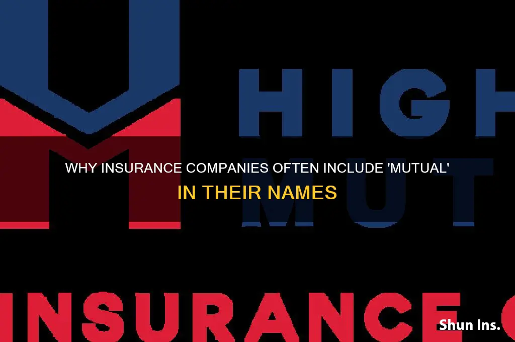 why do insurance companies use mutual in name