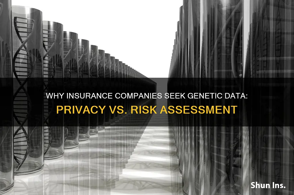 why do insurance companies want genetic information