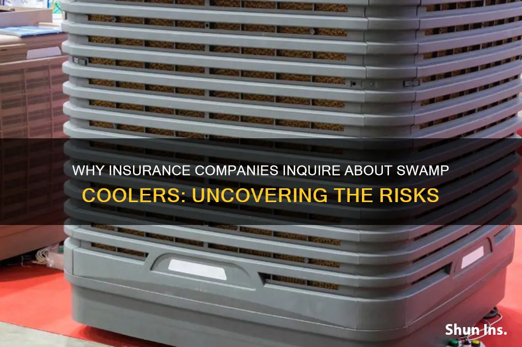 why do insurance company ask about swamp coolers
