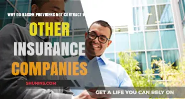 Why Kaiser Providers Rarely Contract with Other Insurance Companies