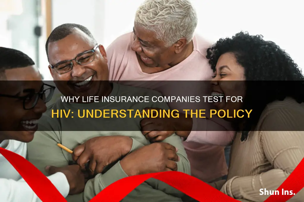 why do life insurance companies test for hiv