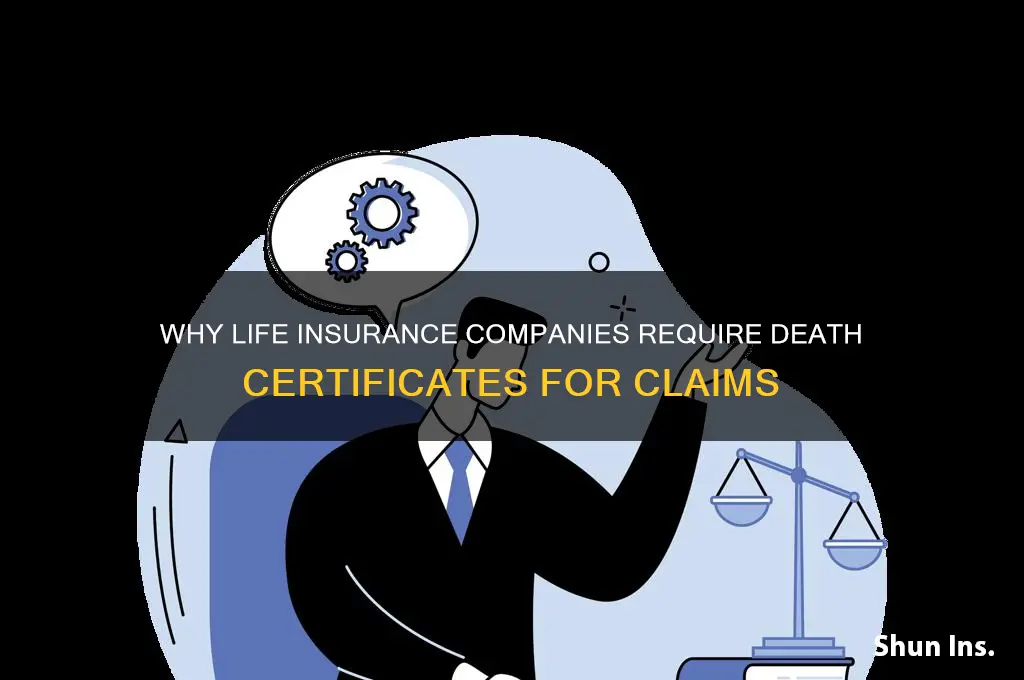 why do life insurance company request death certificate