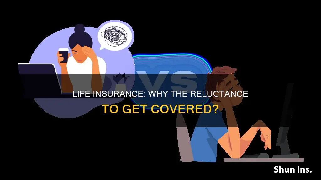 why do people put off getting life insurance