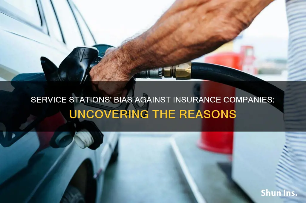 why do service stations dislike insurance copmai