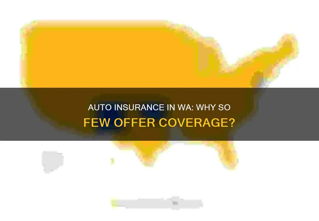 why do so few auto insurers offer insurence in wa