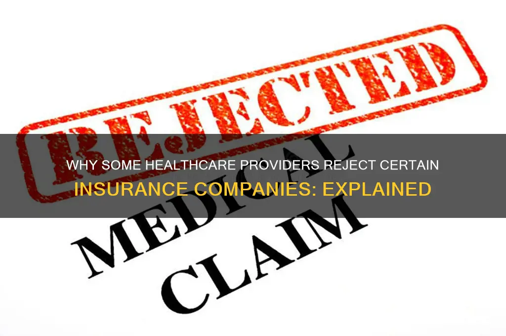 why do some places not accept certain insurance companies