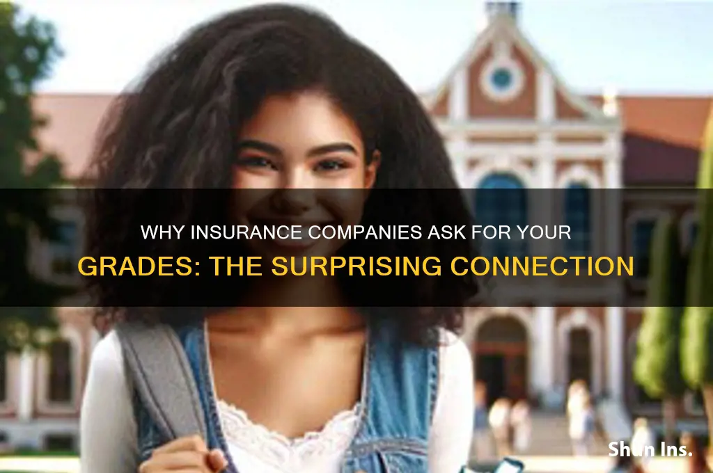 why does an insurance company want my grades