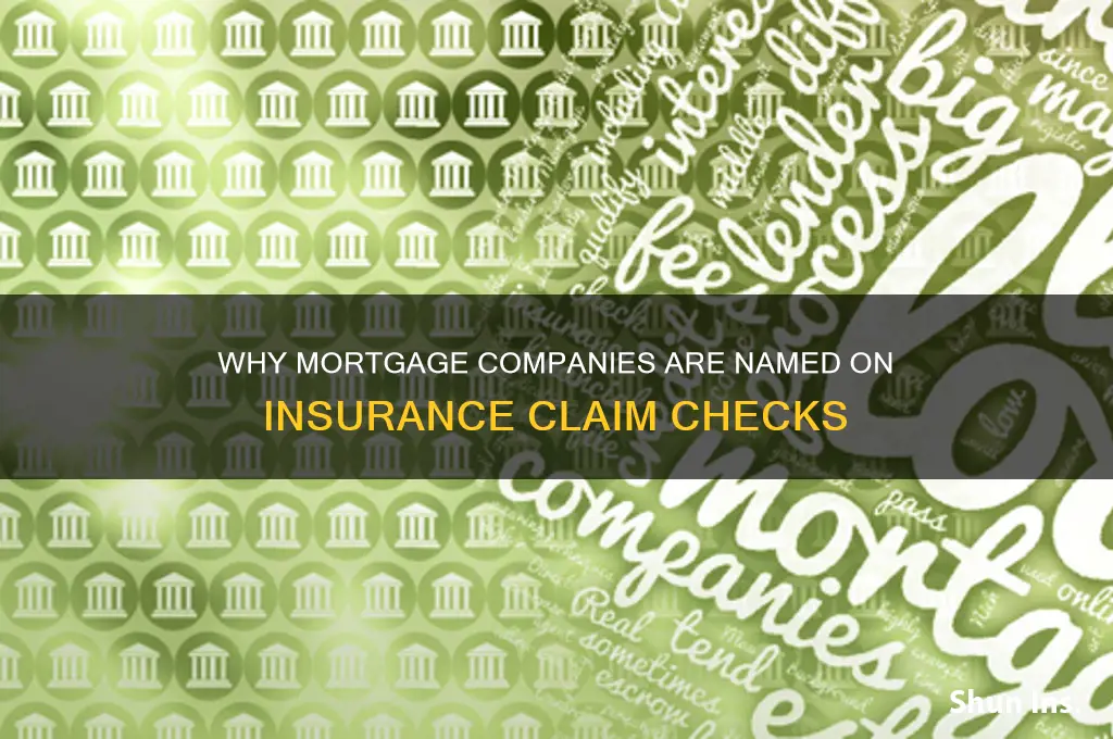 why does insurance company put mortgage company on check