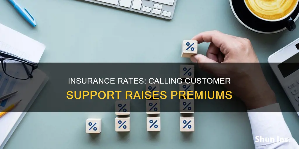 why does insurance rise if you call