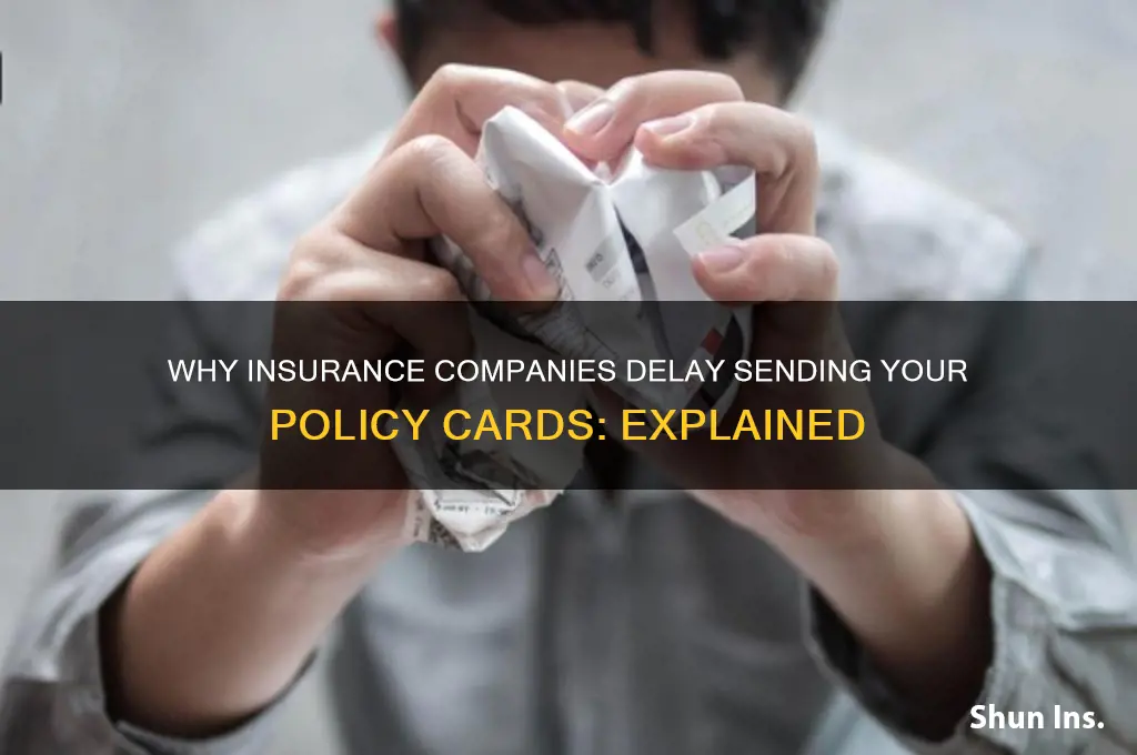 why does it take insurance companies long to send cards