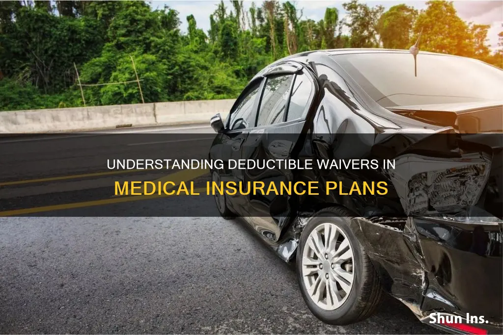why does medical insurance waive deductible