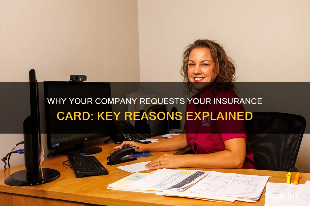 why does my company want me insurance card