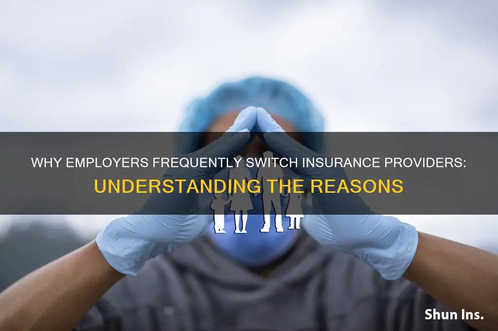 why does my employer keep changing insurance companies