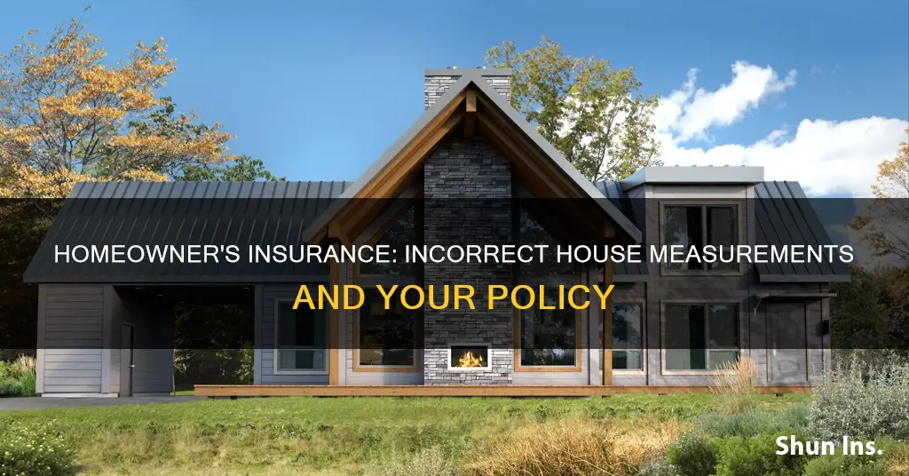 why does my homeowner insurance have wrong house measurements