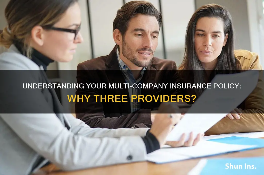 why does my insurance have 3 companies