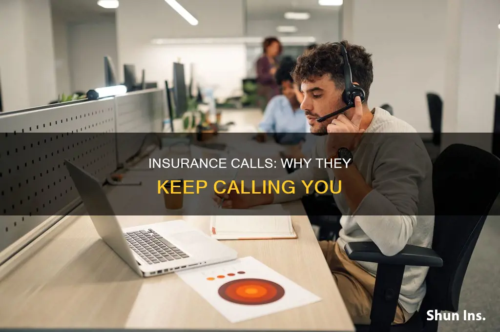 why does my insurance keep calling me