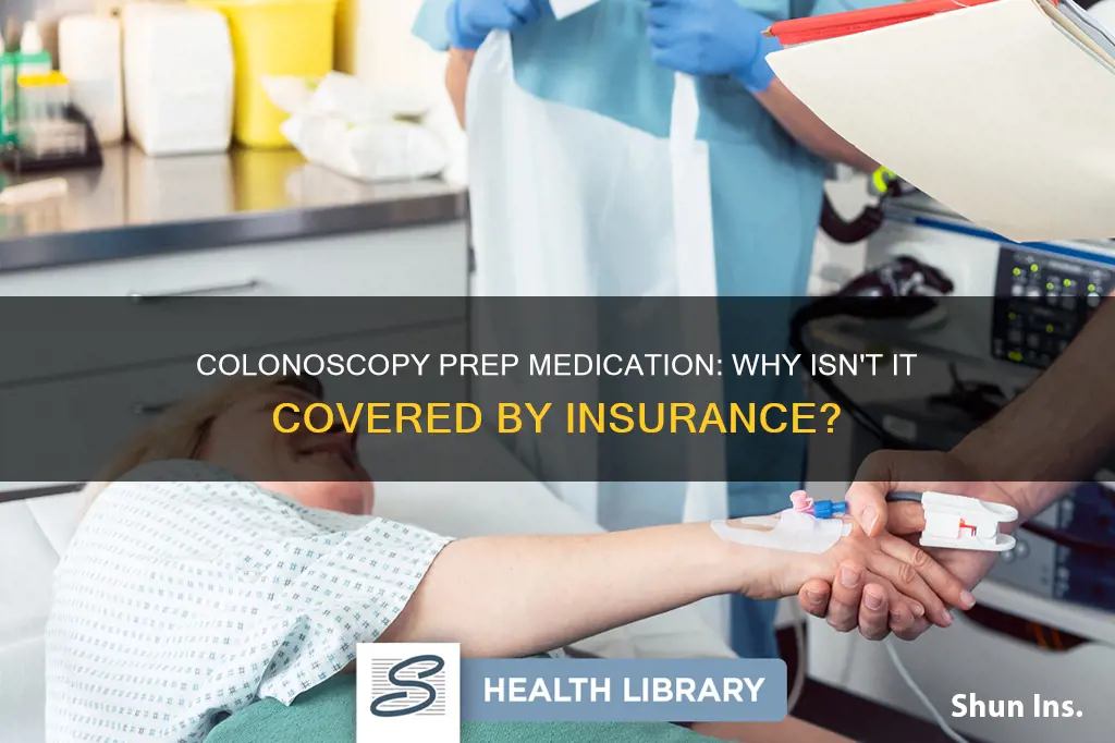 why does my insurance not cover my colonoscopy prep medication