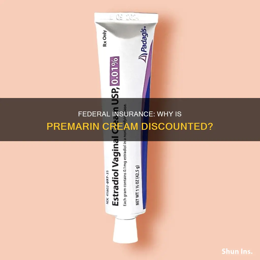 why does premarin cream discount exclude federal insurance